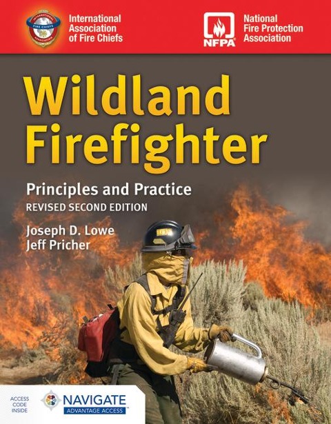 Wildland Firefighter: Principles and Practice, Revised: .