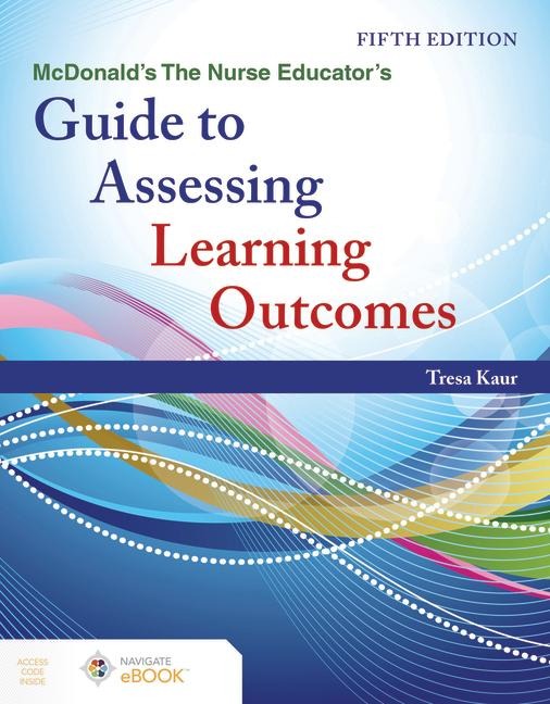 McDonald's the Nurse Educator's Guide to Assessing Learning Outcomes