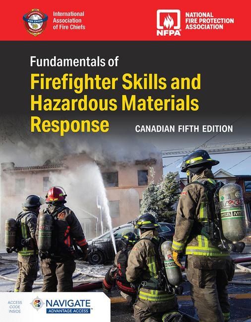 Canadian Fundamentals of Firefighter Skills and Hazardous Materials Response Includes Premier Navigate Advantage Access