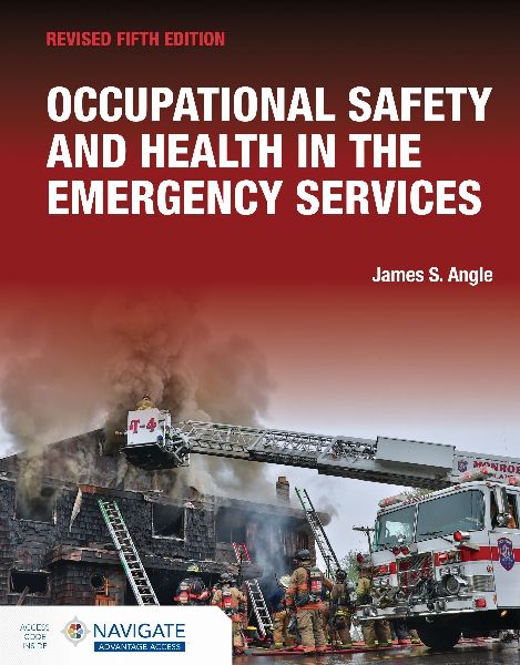 Occupational Safety and Health in the Emergency Services, Revised: .