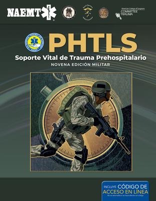 Phtls: Soporte Vital de Trauma Prehospitalario, Novena Edición Militar: .
