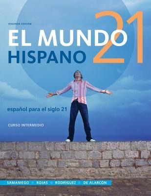 El Mundo 21 Hispano, Curso Intermedio: Espanol Para el Siglo 21