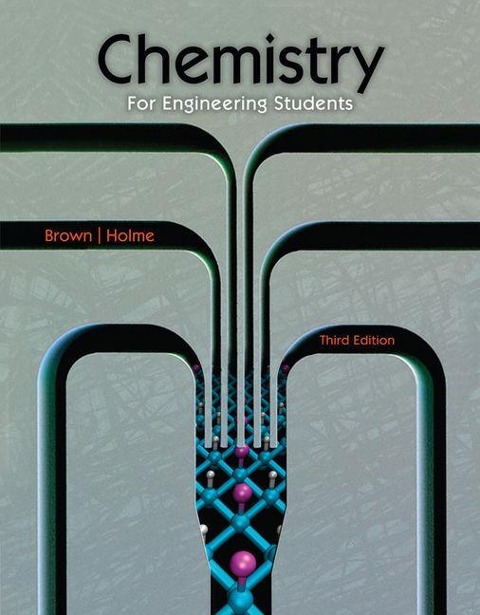 Student Solutions Manual with Study Guide for Brown/Holmes Chemistry for Engineering Students, 3rd