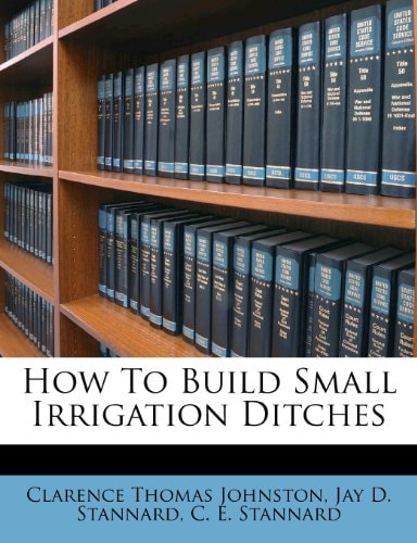 How To Build Small Irrigation Ditches