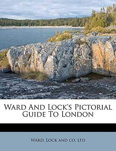 Ward And Lock's Pictorial Guide To London