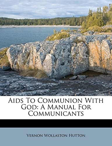 Aids To Communion With God: A Manual For Communicants