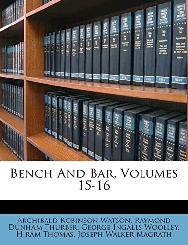 Bench And Bar, Volumes 15-16