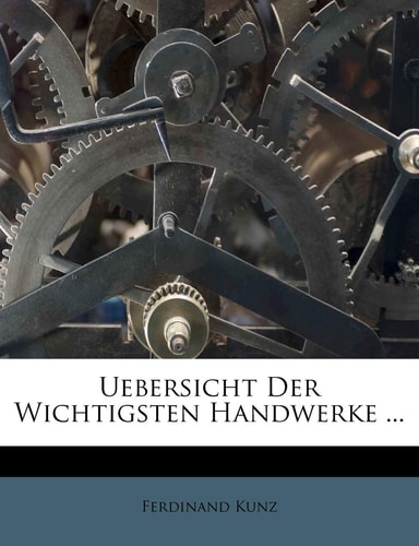 Uebersicht Der Wichtigsten Handwerke ...
