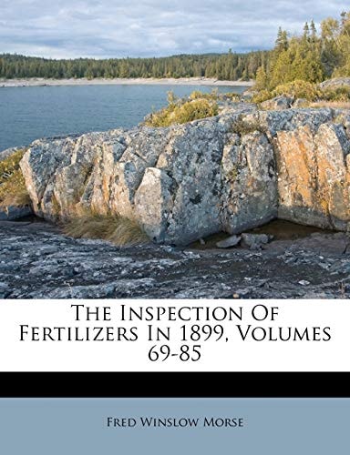 The Inspection Of Fertilizers In 1899, Volumes 69-85