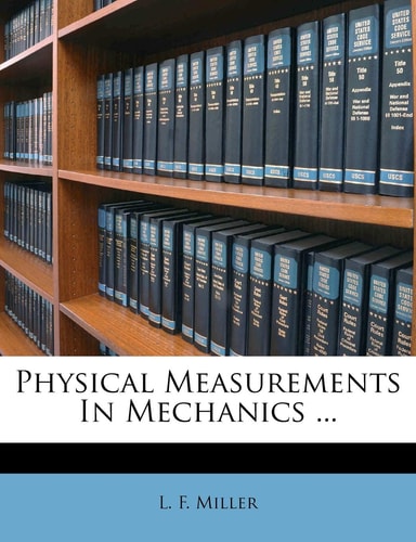 Physical Measurements In Mechanics ...