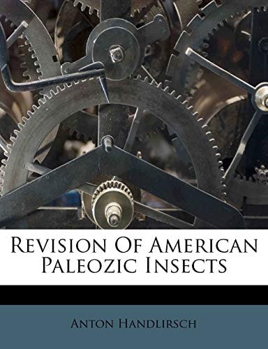 Revision Of American Paleozic Insects