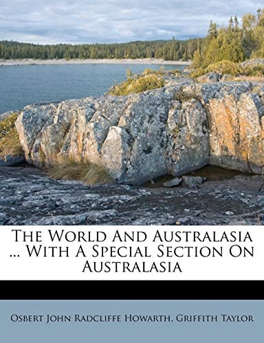 The World And Australasia ... With A Special Section On Australasia