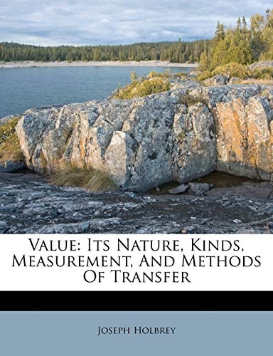 Value: Its Nature, Kinds, Measurement, And Methods Of Transfer