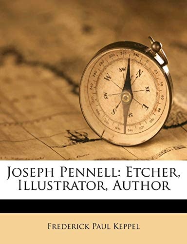 Joseph Pennell: Etcher, Illustrator, Author