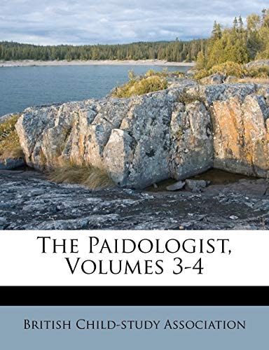 The Paidologist, Volumes 3-4