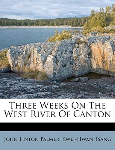 Three Weeks On The West River Of Canton