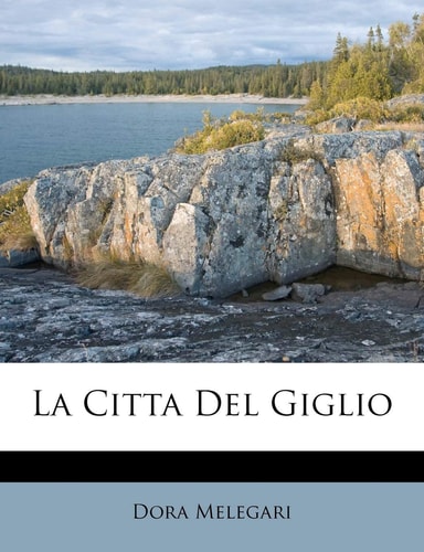 La Citta del Giglio (English and Italian Edition)