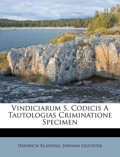 Vindiciarum S. Codicis a Tautologias Criminatione Specimen
