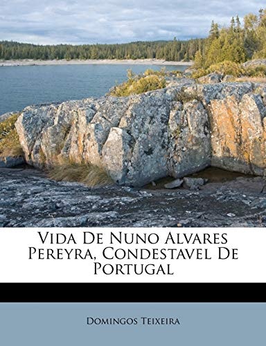 Vida De Nuno Alvares Pereyra, Condestavel De Portugal