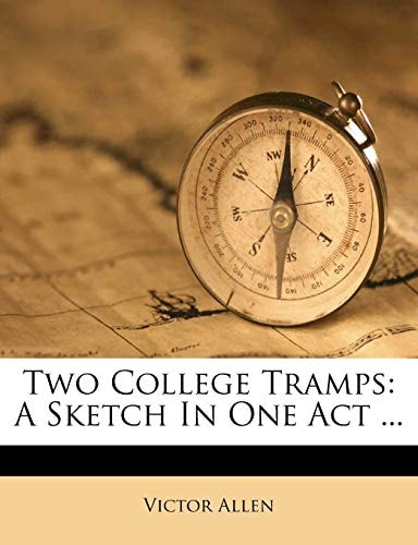 Two College Tramps: A Sketch In One Act ...