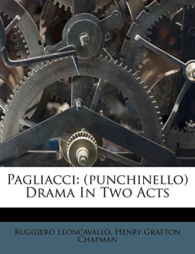 Pagliacci: (punchinello) Drama In Two Acts