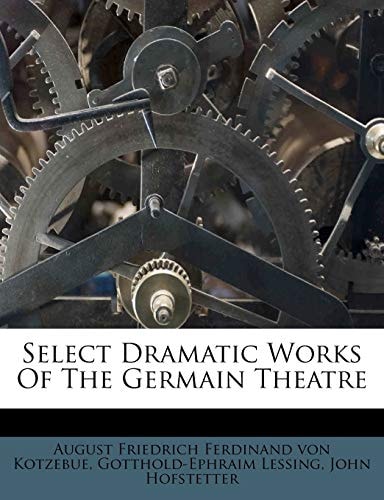 Select Dramatic Works Of The Germain Theatre