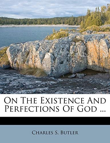 On The Existence And Perfections Of God ...