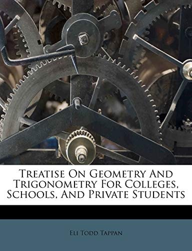 Treatise On Geometry And Trigonometry For Colleges, Schools, And Private Students