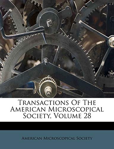 Transactions Of The American Microscopical Society, Volume 28