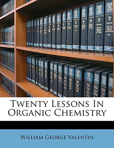 Twenty Lessons In Organic Chemistry