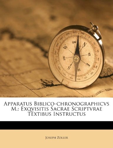 Apparatus Biblico-chronographicvs M.: Exqvisitis Sacrae Scriptvrae Textibus Instructus