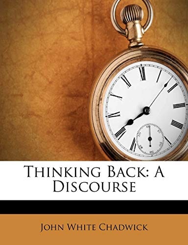 Thinking Back: A Discourse