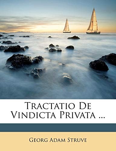 Tractatio De Vindicta Privata ...