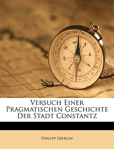 Versuch Einer Pragmatischen Geschichte Der Stadt Constantz