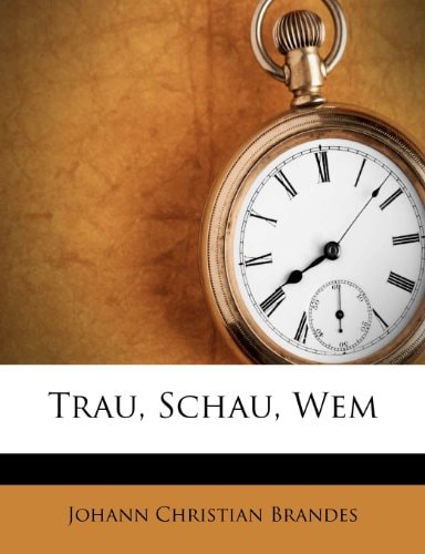 Trau, Schau, Wem