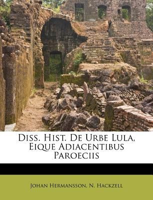 Diss. Hist. De Urbe Lula, Eique Adiacentibus Paroeciis