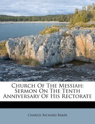 Church Of The Messiah: Sermon On The Tenth Anniversary Of His Rectorate