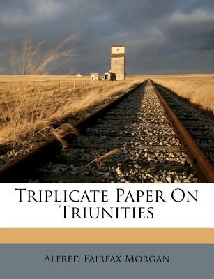 Triplicate Paper On Triunities