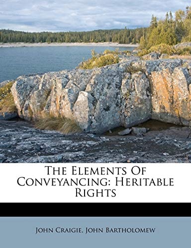 The Elements Of Conveyancing: Heritable Rights