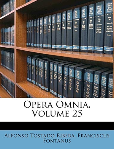 Opera Omnia, Volume 25