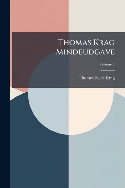 Thomas Krag Mindeudgave, Volume 1