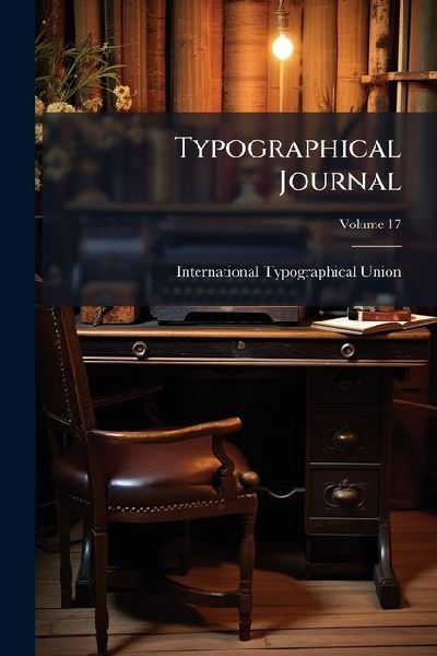 Typographical Journal; Volume 17