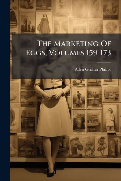 The Marketing Of Eggs, Volumes 159-173