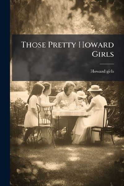 Those Pretty Howard Girls