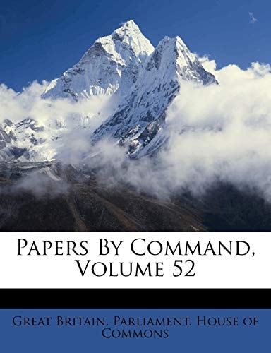 Papers By Command, Volume 52