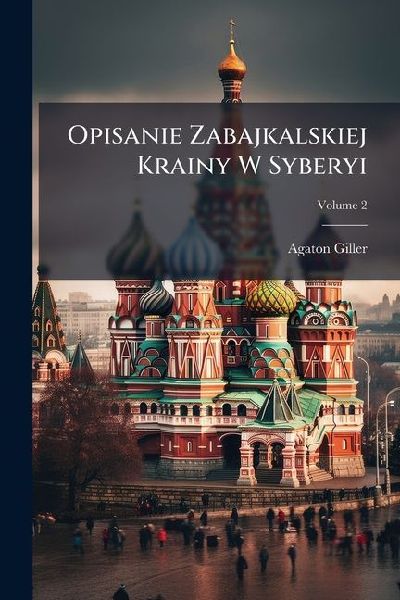 Opisanie Zabajkalskiej Krainy W Syberyi, Volume 2