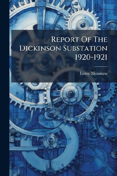 Report Of The Dickinson Substation 1920-1921