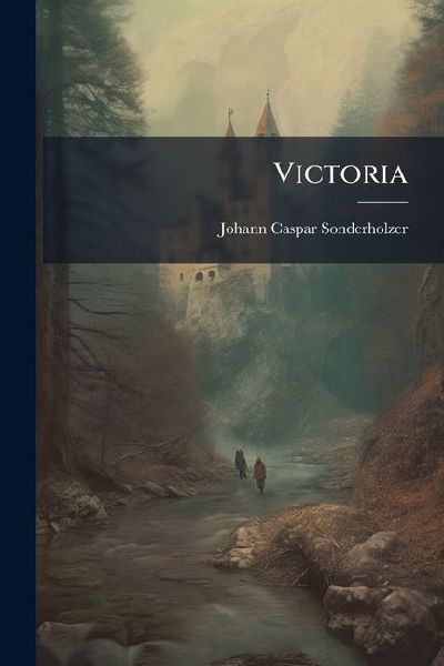 Victoria: Der Sieg Unserer H. Kirchen