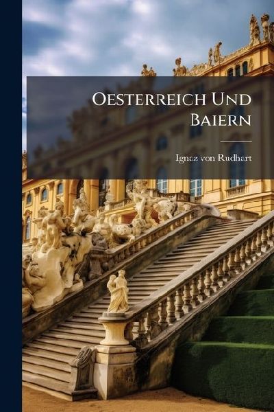 Oesterreich Und Baiern