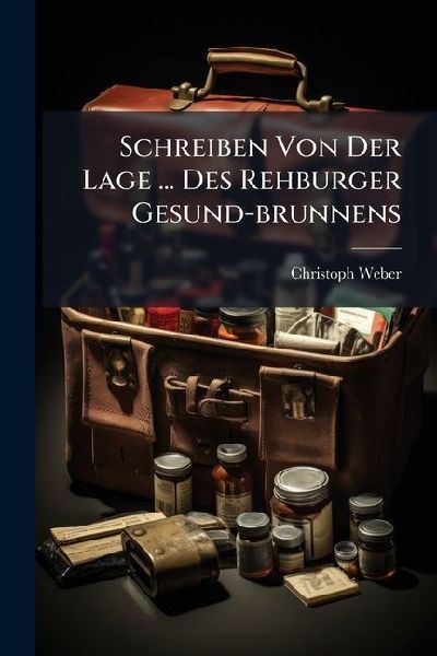 Schreiben Von Der Lage ... Des Rehburger Gesund-brunnens